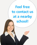 Feel free to contact us at a nearby school!